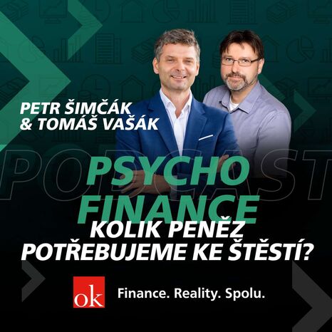 #6: Psychofinance - Kolik peněz potřebujeme ke štěstí? (Tomáš Vašák, Petr Šimčák)
