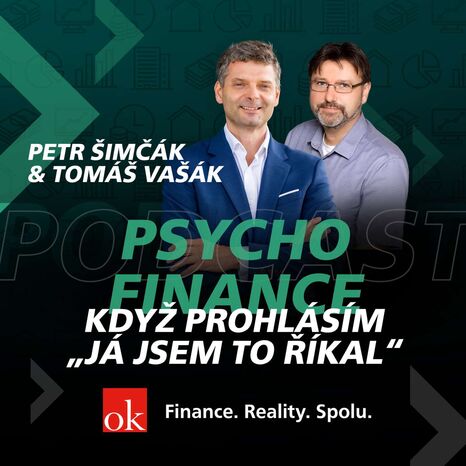 #11: Psychofinance - Když prohlásím "já jsem to říkal" (Tomáš Vašák, Petr Šimčák)